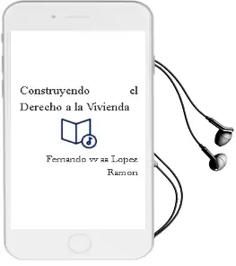 Descargar AudioLibro Construyendo el Derecho a la Vivienda de Fernando; Vv. Aa. López Ramón año 1990
