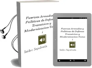 Descargar AudioLibro Fuerzas Armadas y Políticas de Defensa Transición y Modernización. Tomo i de Isidro Sepúlveda año 1990