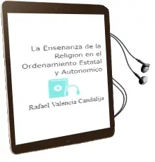 Descargar AudioLibro La Enseñanza de la Religión en el Ordenamiento Estatal y Autonómico. de Rafael Valencia Candalija año 1990