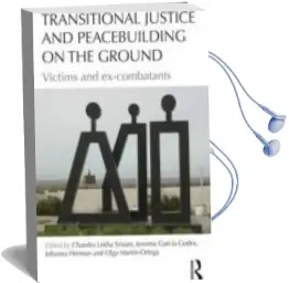 Descargar AudioLibro Transitional Justice and Peacebuilding on the Ground: Victims and Ex-Combatants de Chandra Lekha Sriram año 1990