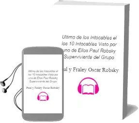 Descargar AudioLibro Ultimo de los Intocables - el. los 10 Intocables Visto por uno de Ellos, Paul Robsky, Superviviente del Grupo de Paul Y Fraley, Oscar Robsky año 1990