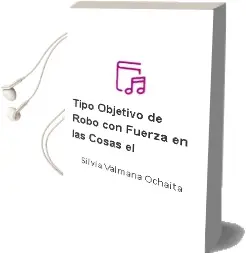 Descargar AudioLibro Tipo Objetivo de Robo con Fuerza en las Cosas, el de Silvia Valmaña Ochaita año 1993