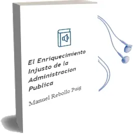 Descargar AudioLibro El Enriquecimiento Injusto de la Administracion Publica de Manuel Rebollo Puig año 1994