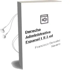 Descargar AudioLibro Derecho Administrativo Español (t. ii) (2ªed.) de Francisco Gonzalez Navarro año 1994