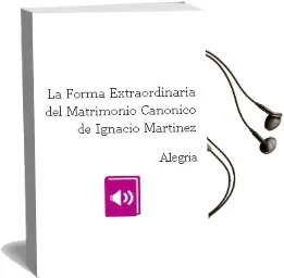 Descargar AudioLibro La Forma Extraordinaria del Matrimonio Canonico de Ignacio Martinez De Alegria año 1994
