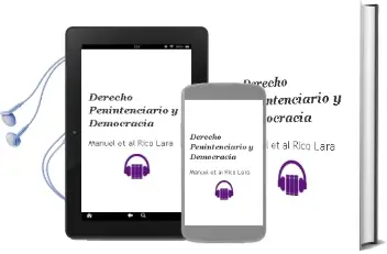 Descargar AudioLibro Derecho Penintenciario y Democracia de Manuel ... [Et. Al.] Rico Lara año 1994