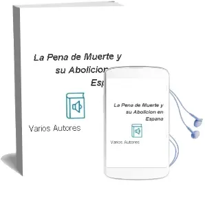 Descargar AudioLibro La Pena de Muerte y su Abolicion en España de Varios Autores año 1995