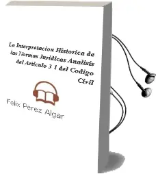 Descargar AudioLibro La Interpretacion Historica de las Normas Juridicas: Analisis del Articulo 3.1 del Codigo Civil de Felix Perez Algar año 1995