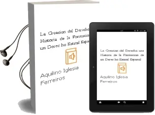Descargar AudioLibro La Creacion del Derecho: Una Historia de la Formacion de un Derec ho Estatal Español de Aquilino Iglesia Ferreiros año 1996