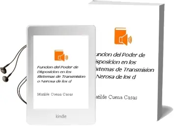 Descargar AudioLibro Funcion del Poder de Disposicion en los Sistemas de Transmision o Nerosa de los d de Matilde Cuena Casas año 1996