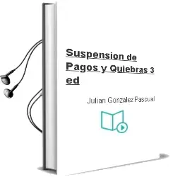Descargar AudioLibro Suspension de Pagos y Quiebras (3ª Ed.) de Julian Gonzalez Pascual año 1996
