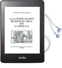 Descargar AudioLibro La Unificacion Hospitalaria en Castilla su Estudio a Traves de la Casa de san Lazaro de Sevilla de Valentina Gomez Mampaso año 1996