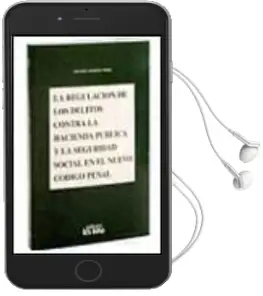 Descargar AudioLibro La Regulacion de los Delitos Contra la Hacienda Publica y la Segu Ridad Social en el Nuevo Codigo Penal (Articulos 305 a 310 de la ley Organica 10/1995, de 23 de Noviembre) de Antonio Aparicio Perez año 1997