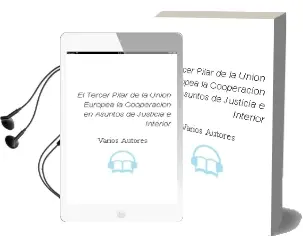 Descargar AudioLibro El Tercer Pilar de la Union Europea: La Cooperacion en Asuntos de Justicia e Interior de Varios Autores año 1997