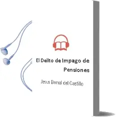 Descargar AudioLibro El Delito de Impago de Pensiones de Jesus Bernal Del Castillo año 1997