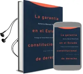 Descargar AudioLibro La Garantia en el Estado Constitucional de Derecho de Antonio Manuel Peña Freire año 1997