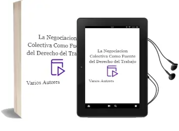 Descargar AudioLibro La Negociacion Colectiva Como Fuente del Derecho del Trabajo de Varios Autores año 1997