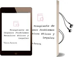 Descargar AudioLibro Trasplante de Organos Problemas Tecnicos, Eticos y Legales de Varios Autores año 1997