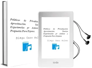 Descargar AudioLibro Politicas de Privatizacion: Aproximacion Teorica: Experiencias pr Acticas y Propuesta para España de Diego Cano Soler año 1998