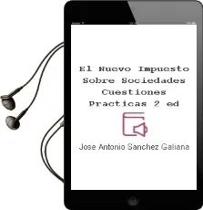 Descargar AudioLibro El Nuevo Impuesto Sobre Sociedades: Cuestiones Practicas (2ª Ed.) de Jose Antonio Sanchez Galiana año 1998