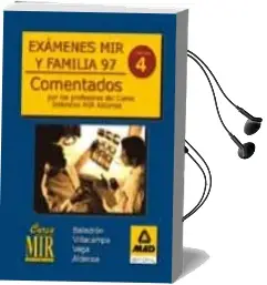 Descargar AudioLibro Examenes mir y Familia 97: Comentados por los Profesores del Curs o Intensivo mir Asturias, Vol. 4 de Varios Autores año 1998