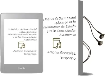 Descargar AudioLibro La Politica de Gasto Social (1984-1996): En la Administracion del Estado y de las Comunidades Autonomas de Antonio Gonzalez Temprano año 1998