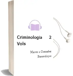 Descargar AudioLibro Criminologia (2 Vols.) de Marco A. Gonzalez Berendique año 1998
