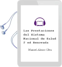 Descargar AudioLibro Las Prestaciones del Sistema Nacional de Salud (2ª ed. Renovada) de Manuel Alonso Olea año 1999