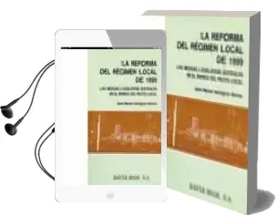 Descargar AudioLibro La Reforma del Regimen Local de 1999: Las Medidas Legislativas es Tatales en el Marco del Pacto Local de Jose Manuel Rodriguez Alvarez año 1999
