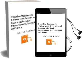 Descargar AudioLibro Derechos Humanos del Emigrante, de la Mujer en el Islam, de Injer Encia Internacional y Complejidad del Sujeto de Varios Autores año 1999