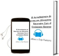 Descargar AudioLibro El Arrendamiento de Empresas: Una Alternativa Estrategica para el Crecimiento Externo de Alfonso A. Rojo Ramirez año 1999