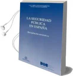 Descargar AudioLibro La Seguridad Publica en España: Recopilacion Normativa de Luis Gabriel Gonzalez Rodriguez año 1999