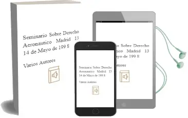 Descargar AudioLibro Seminario Sobre Derecho Aeronautico (Madrid, 13-14 de Mayo de 199 8) de Varios Autores año 1999