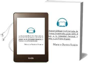 Descargar AudioLibro La Responsabilidad Civil Derivada de los Daños Ocasionados al der Echo al Honor, a la Intimidad Personal y Familiar y a la Propia Imagen de Maria E. Rovira Sueiro año 1999