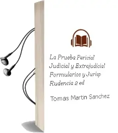 Descargar AudioLibro La Prueba Pericial Judicial y Extrajudicial: Formularios y Jurisp Rudencia (2ª Ed.) de Tomas Martin Sanchez año 1999
