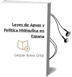 Descargar AudioLibro Leyes de Aguas y Politica Hidraulica en España de Gaspar Ariño Ortiz año 1999