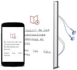 Descargar AudioLibro El Control de las Concentraciones de Empresas en Europa de Alfonso Luis Calvo Caravaca año 1999