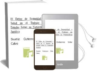 Descargar AudioLibro El Deber de Seguridad y Salud en el Trabajo: Un Estudio Sobre su Naturaleza Juridica de Beatriz Gutierrez Solar Calvo año 1999