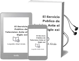 Descargar AudioLibro El Servicio Publico de Television Ante el Siglo xxi de Leopoldo Abad Alcala año 1999