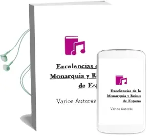 Descargar AudioLibro Excelencias de la Monarquia y Reino de España de Varios Autores año 1999