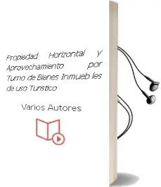 Descargar AudioLibro Propiedad Horizontal y Aprovechamiento por Turno de Bienes Inmueb les de uso Turistico de Varios Autores año 1999