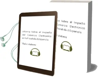 Descargar AudioLibro Informe Sobre el Impacto del Comercio Electronico en la Fiscalida d Española de Varios Autores año 2000