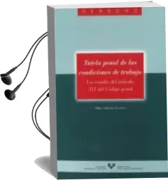 Descargar AudioLibro Tutela Penal de las Condiciones de Trabajo: Un Estudio del Articu lo 311 del Codigo Penal de Miguel Ortubay Fuentes año 2000
