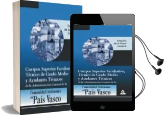 Descargar AudioLibro Cuerpos Superior Facultativo, Tecnico (Temario Parte General) deg Rado Medio y Ayudantes Tecnicos de la Administracion General de la Comunidad Autonoma del Pais Vasco de Varios Autores año 2000