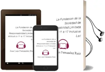 Descargar AudioLibro La Fundacion de la Sociedad de Responsabilidad Limitada (Articulo s 11 a 17, Inclusive, Lsrl) de Jose Luis Fernandez Ruiz año 2000