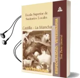 Descargar AudioLibro Escala Superior de Sanitarios Locales, Especialidad Veterinaria:C Omunidad Autonoma de Castilla la Mancha (Test de la Parte General) de Varios Autores año 2000