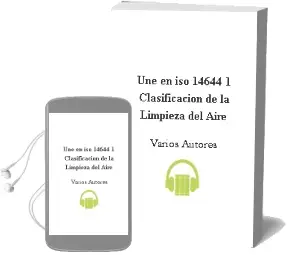 Descargar AudioLibro Une-En iso 14644-1: Clasificacion de la Limpieza del Aire de Varios Autores año 2000