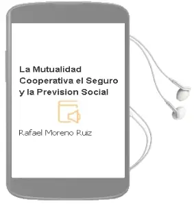 Descargar AudioLibro La Mutualidad, Cooperativa, el Seguro y la Prevision Social de Rafael Moreno Ruiz año 2000