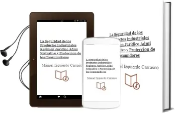 Descargar AudioLibro La Seguridad de los Productos Industriales: Regimen Juridico-Admi Nistrativo y Proteccion de los Consumidores de Manuel Izquierdo Carrasco año 2000