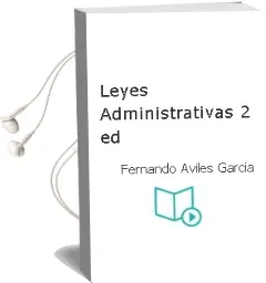 Descargar AudioLibro Leyes Administrativas (2ª Ed.) de Fernando Aviles Garcia año 2000